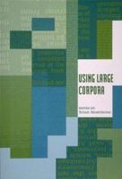 Using Large Corpora (ACL-MIT Series in Natural Language Processing) 0262510820 Book Cover