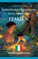 60 Histoires Bilingues pour Apprendre l'Italien: Enfants débutants (French Edition) B0DZJ2G9KN Book Cover