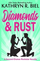 Diamonds & Rust : A Second-Chance Rockstar Novella 1949424480 Book Cover