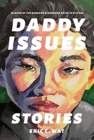 Daddy Issues: Stories 1496243587 Book Cover
