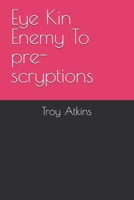 Eye Kin Enemy To pre-scryptions (A Series Of Poems Are Now Afoot) B0GZPL5YDF Book Cover