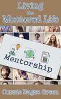 Living the Mentored Life 193798835X Book Cover