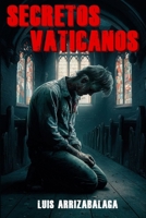 SECRETOS VATICANOS (Spanish Edition) B0D8VFFGZW Book Cover