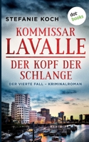 Kommissar Lavalle - Der vierte Fall: Der Kopf der Schlange (German Edition) 3961485437 Book Cover