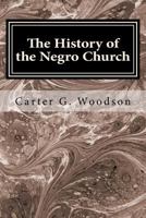 The History of the Negro Church 1680921924 Book Cover