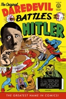 The Original Dardevil Archives, Volume 1: Daredevil Battles Hitler 1616551798 Book Cover