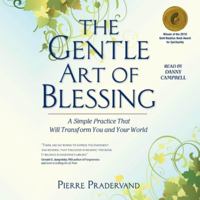 The Gentle Art of Blessing: A Simple Practice That Will Transform You and Your World 1797160001 Book Cover