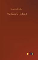 The Perjur'd Husband 1514695391 Book Cover