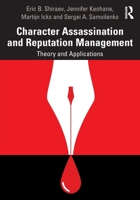Character Assassination and Reputation Management: Theory and Applications 1138609188 Book Cover