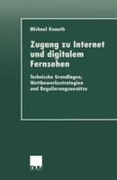 Zugang Zu Internet Und Digitalem Fernsehen: Technische Grundlagen, Wettbewerbsstrategien Und Regulierungsansatze 3824444615 Book Cover