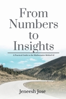 From Numbers to Insights: A Practical Guide to the Mathematics Behind AI B0FVYH1RMB Book Cover