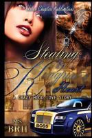 Stealing A Kingpin's Heart: A Crazy Hood Love Story 1532744625 Book Cover