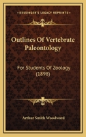 Outlines Of Vertebrate Palaeontology For Students Of Zoology 1177770172 Book Cover