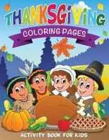 Thanksgiving Coloring Pages (Activity Book for Kids) 1634285255 Book Cover