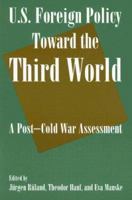 U.S. Foreign Policy Toward the Third World: A Post-cold War Assessment 0765616211 Book Cover