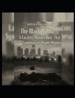 The Black Dahlia: A Faceless Murder That Continues to Haunt History B0GMH37MVJ Book Cover