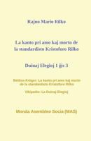 La Kanto Pri Amo Kaj Morto de la Standardisto Kristoforo Rilko. Duinaj Elegioj 1 ĝIs 3 2369600802 Book Cover