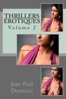 Thrillers Erotiques: Volume 2 1502466562 Book Cover