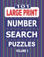 101 Large Print Number Search Puzzles Volume 2: A one puzzle per page paperback book suitable for adults and teens. B08CPCBQ3J Book Cover