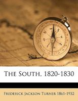 The South, 1820-1830 1374128724 Book Cover