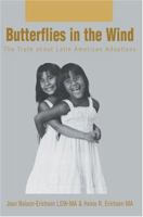 Butterflies in the Wind: The Truth about Latin American Adoptions 0595323936 Book Cover