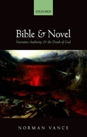 Bible and Novel: Narrative Authority and the Death of God 0199680574 Book Cover