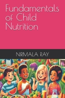 Fundamentals of Child Nutrition B0F1LCW1YN Book Cover