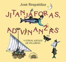 Jitanjaforas, Adivinanzas y Otros Juegos de Palabras 9972400417 Book Cover