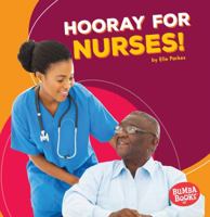 Hooray for Nurses! 1512414794 Book Cover