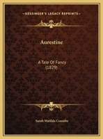 Aurestine: A Tale of Fancy 1169640478 Book Cover