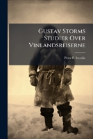 Gustav Storms Studier Over Vinlandsreiserne 1246586797 Book Cover