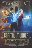 Capital Murder (Arcane Casebook Book 7) B09244Z33P Book Cover
