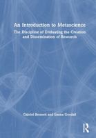 An Introduction to Metascience: The Discipline of Evaluating the Creation and Dissemination of Research 1032836385 Book Cover