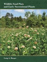 Wildlife Food Plots and Early Successional Plants 0578421658 Book Cover