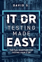 IT DR Testing made easy: The full directory for testing your IT DR 9659275609 Book Cover