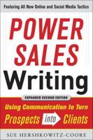 Power Sales Writing: Using Communication to Turn Prospects Into Clients 0071770143 Book Cover