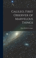 galileo, first observer of marvelous things 1014745039 Book Cover