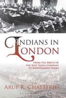 Indians in London: From the Birth of the East India Company to Independent India 9389449189 Book Cover