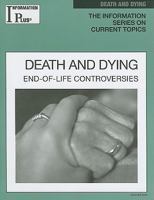 Death and Dying: End-Of-Life Controversies 1414407483 Book Cover