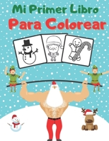 Mi Primer Libro Para Colorear: El gran libro de colorear de Navidad para niños - divertido regalo de Navidad para niños o regalo para niños pequeños B08NWWYFGK Book Cover