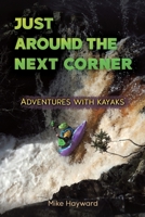 Just Around the Next Corner 1035824035 Book Cover