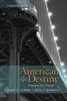 American Destiny: Narrative of a Nation, Concise Edition, Combined Volume  Value Package (includes MyHistoryLab with E-Book Student Access  for Amer Hist - LONGMAN (2-sem for SVE books)) 0321316363 Book Cover