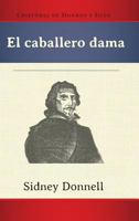 El Caballero Dama (Hb) 1588713024 Book Cover