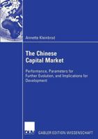 The Chinese Capital Market: Performance, Parameters for Further Evolution, and Implications for Development 3835004158 Book Cover