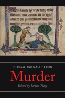 Medieval and Early Modern Murder: Legal, Literary and Historical Contexts 1783275928 Book Cover