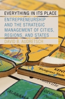 Everything in Its Place: Entrepreneurship and the Strategic Management of Cities, Regions, and States 0199351252 Book Cover