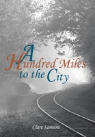 A Hundred Miles to the City 1434317315 Book Cover