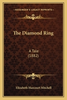 The Diamond Ring: A Tale 1358354081 Book Cover