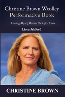 Christine Brown Woolley Performative Book: Finding Myself Beyond the Life I Knew B0FPK4P78Y Book Cover