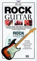 PLAY ROCK GUITAR: The Essential Introduction to Playing Rock Guitar (Guitar Tutors/Book and Compact Disc) 0789401894 Book Cover